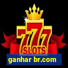 ganhar br.com